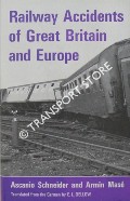 Book cover of Railway Accidents of Great Britain and Europe by SCHNEIDER, Ascanio & MASÉ, Armin